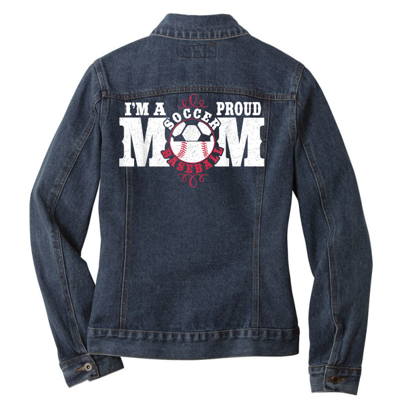 I'm A Proud Soccer Baseball Mom   Combined Sports Ladies Denim Jacket by clishgdo | Artistshot