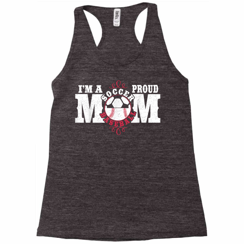 I'm A Proud Soccer Baseball Mom   Combined Sports Racerback Tank by clishgdo | Artistshot