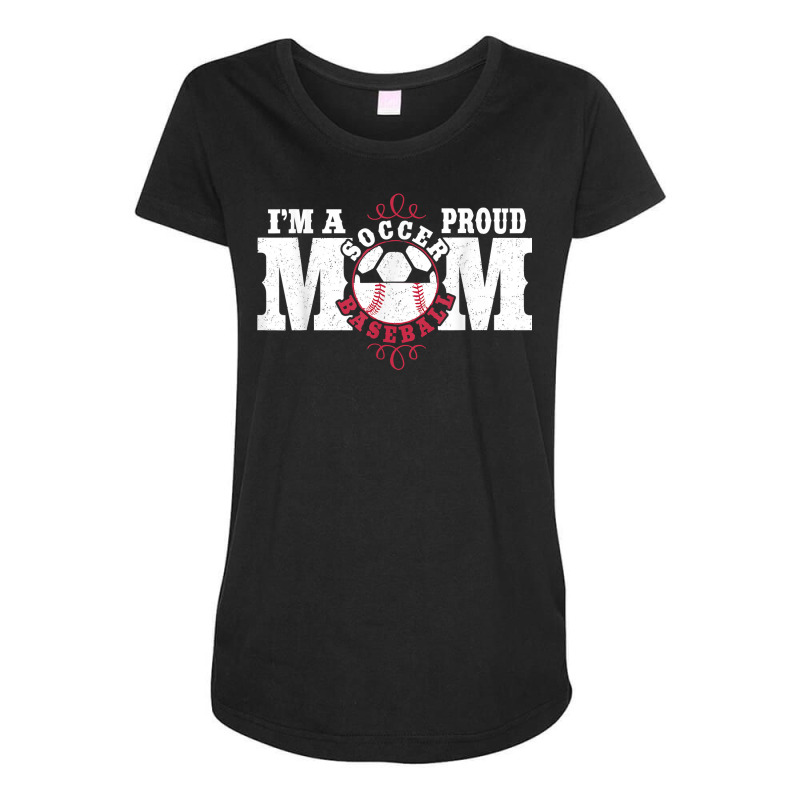 I'm A Proud Soccer Baseball Mom   Combined Sports Maternity Scoop Neck T-shirt by clishgdo | Artistshot