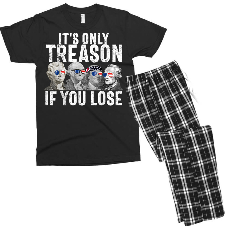 It's Only Treason If You Lose Founding Fathers 4th Men's T-shirt Pajama Set | Artistshot