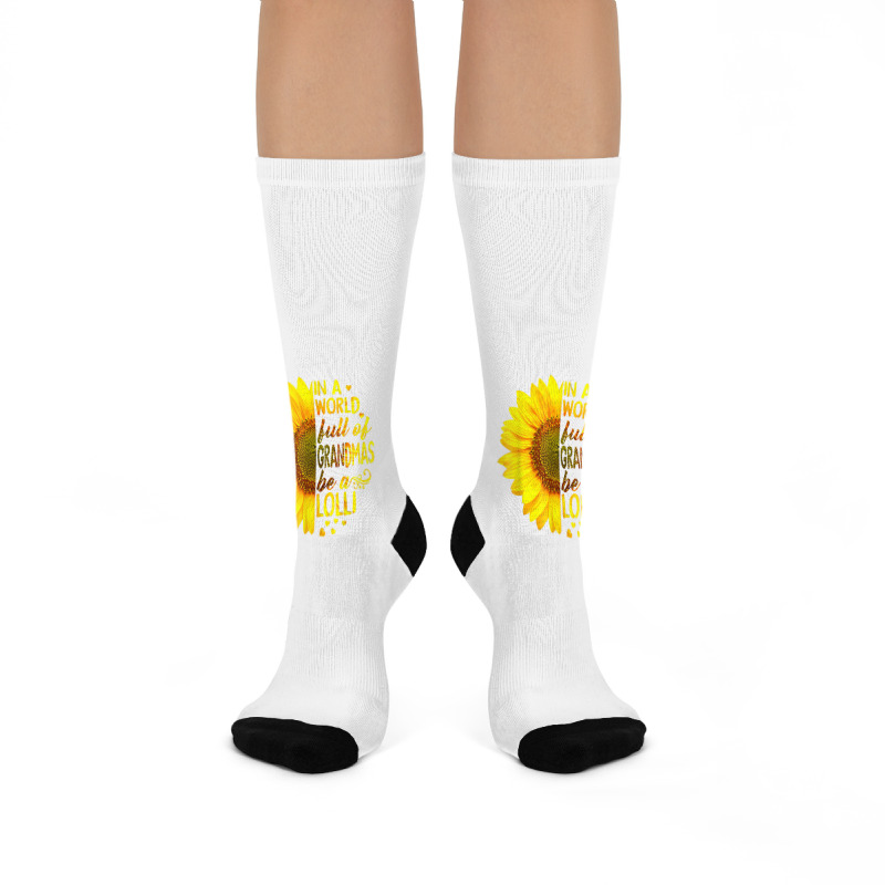 In A World Full Of Grandmas Be Lolli Sunflower T S Crew Socks by saterseim | Artistshot