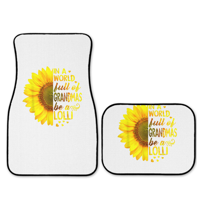 In A World Full Of Grandmas Be Lolli Sunflower T S Full Set Car Mats by saterseim | Artistshot