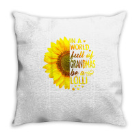 In A World Full Of Grandmas Be Lolli Sunflower T S Throw Pillow | Artistshot