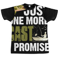 Just One More Cast I Promise Funny Fishing T Shirt Graphic T-shirt | Artistshot