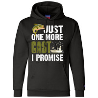 Just One More Cast I Promise Funny Fishing T Shirt Champion Hoodie | Artistshot