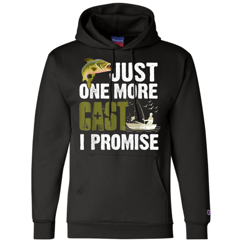 Just One More Cast I Promise Funny Fishing T Shirt Champion Hoodie | Artistshot