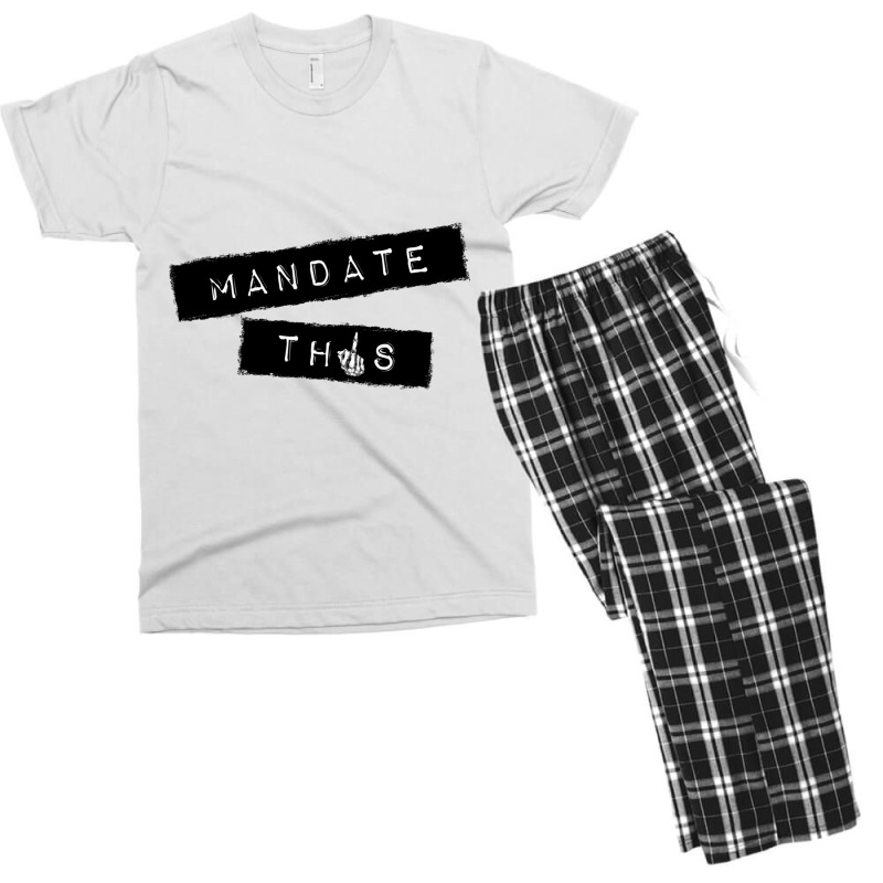 Mandate This   Funny Anti Mandatory Vaccine Statem Men's T-shirt Pajama Set by wafaha | Artistshot