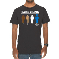 Same Crime Different Time Funny Satirical T Shirt Vintage T-shirt | Artistshot