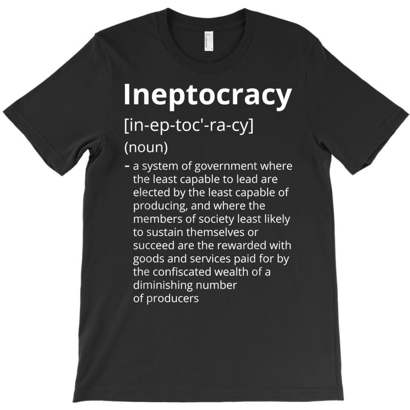 Ineptocracy Definition Description T Shirt T-shirt | Artistshot