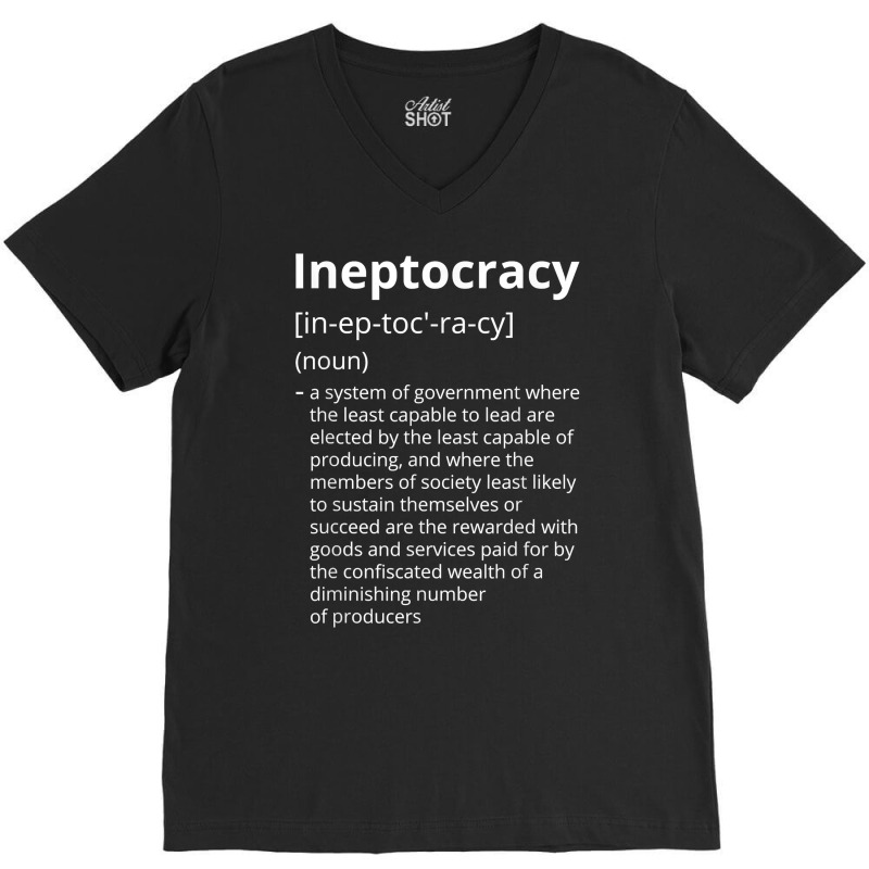 Ineptocracy Definition Description T Shirt V-neck Tee | Artistshot