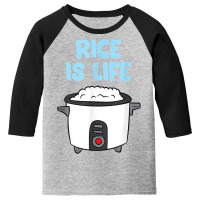 Rice Is Life Love Eating Rice Cooking Rice T Shirt Youth 3/4 Sleeve | Artistshot