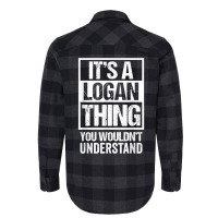 It's A Logan Thing You Wouldn't Understand   First Flannel Shirt | Artistshot