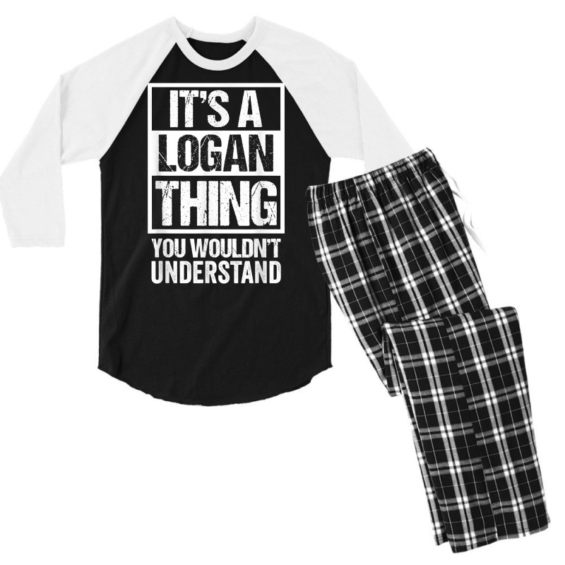 It's A Logan Thing You Wouldn't Understand   First Men's 3/4 Sleeve Pajama Set | Artistshot