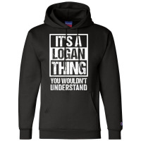 It's A Logan Thing You Wouldn't Understand   First Champion Hoodie | Artistshot