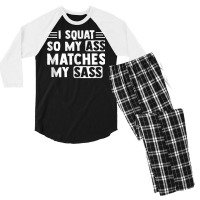 I Squat So My Ass Matches My Sass Fitness Exercise Men's 3/4 Sleeve Pajama Set | Artistshot