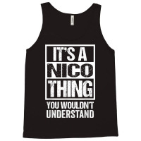 It's A Nico Thing You Wouldn't Understand First Na Tank Top | Artistshot