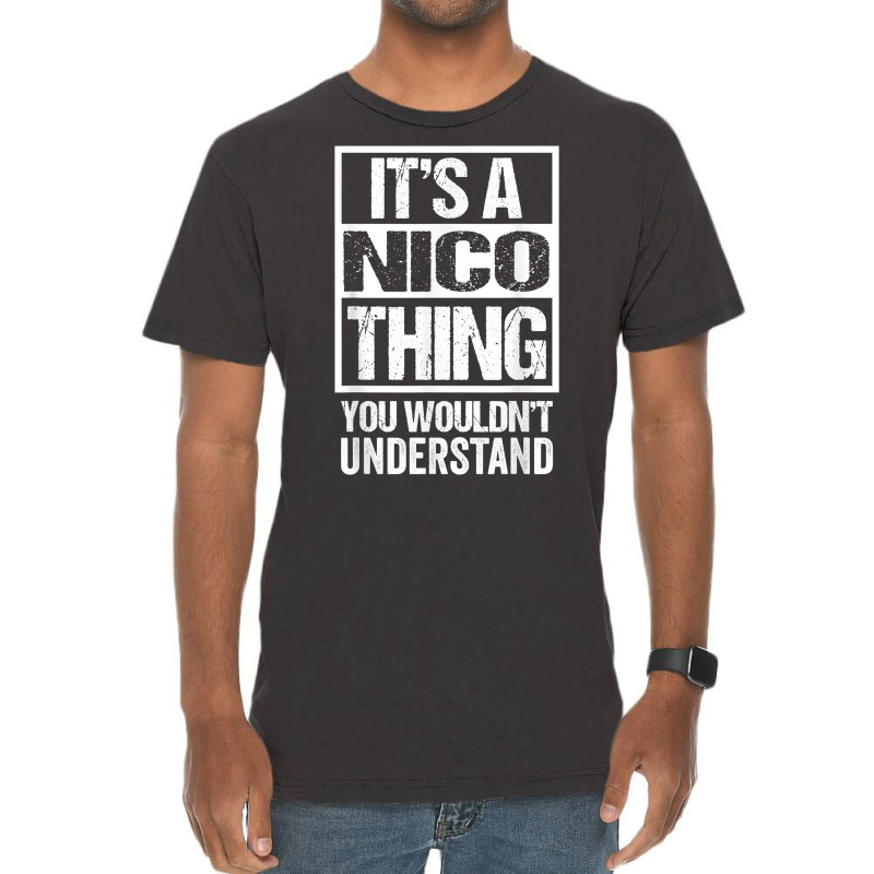 It's A Nico Thing You Wouldn't Understand First Na Vintage T-shirt | Artistshot