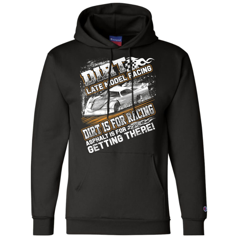 Late Model Modified Dirt Track Racing Dirt Is For Champion Hoodie | Artistshot