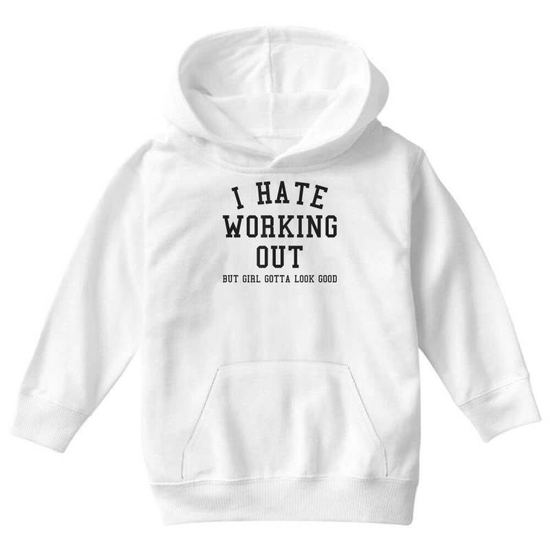 Funny I Hate Working Out But Gotta Looks Good Aest Youth Hoodie | Artistshot