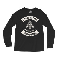 Life Is Better Smelling Like A Campfire Camper Cam Long Sleeve Shirts | Artistshot