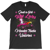 Just A Girl Who Loves Monster Trucks And Unicorns T-shirt | Artistshot