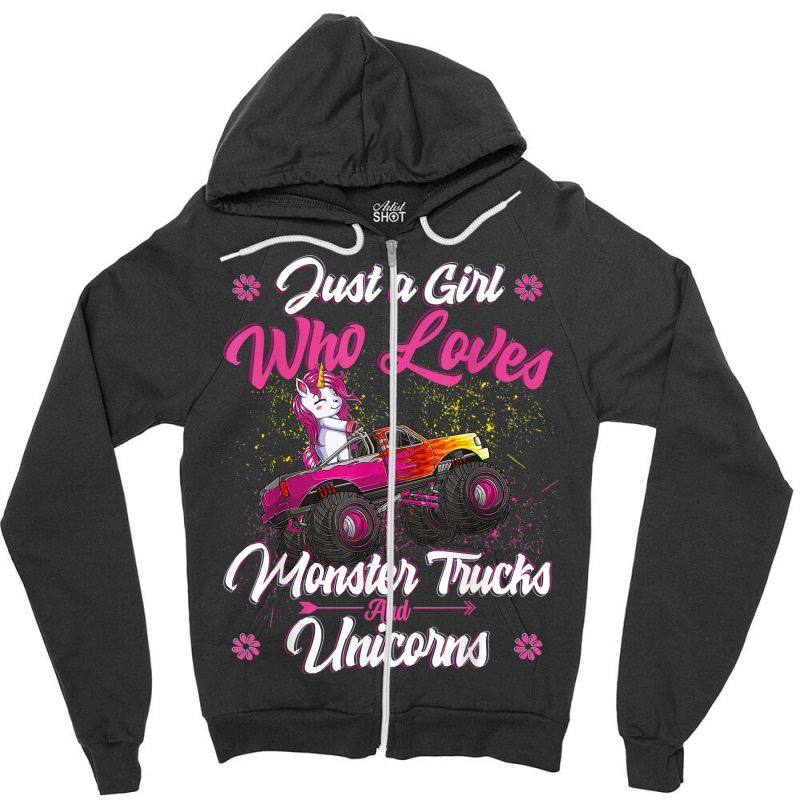 Just A Girl Who Loves Monster Trucks And Unicorns Zipper Hoodie | Artistshot