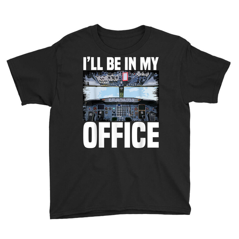 Mens Funny Airplane Pilot I'll Be In My Office Air Youth Tee | Artistshot