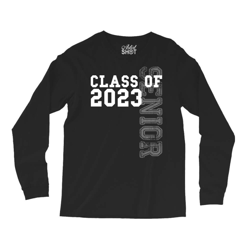 Senior Class Of 2023   Graduation 2023 Sweatshirt Long Sleeve Shirts | Artistshot