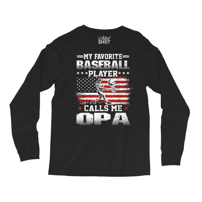 Mens My Favorite Baseball Player Calls Me Opa Shir Long Sleeve Shirts | Artistshot