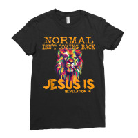 Normal Isn't Coming Back But Jesus Is Revelation 1 Ladies Fitted T-shirt | Artistshot