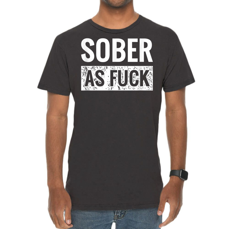 Sober As Fuck T Shirt Sobriety Af No Alcohol Drugs Vintage T-shirt | Artistshot