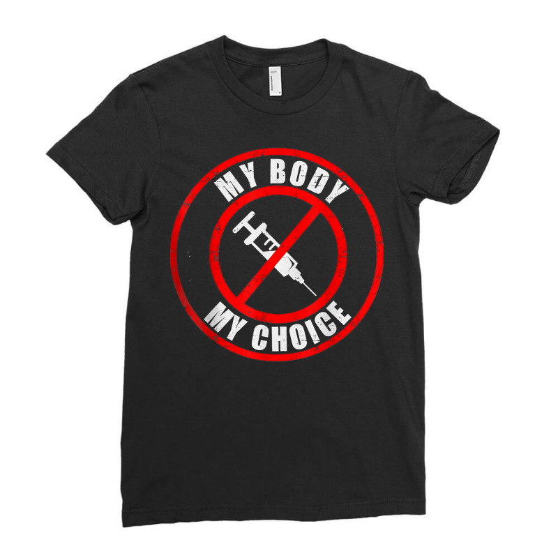 My Body My Choice Vaccine Anti Vax T Shirt Ladies Fitted T-Shirt by scrabeck | Artistshot