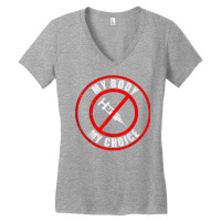 My Body My Choice Vaccine Anti Vax T Shirt Women's V-neck T-shirt | Artistshot