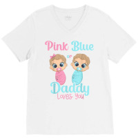 Mens Cute Pink Or Blue Daddy Loves You   Gender Re V-neck Tee | Artistshot