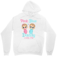 Mens Cute Pink Or Blue Daddy Loves You   Gender Re Unisex Hoodie | Artistshot