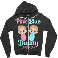 Mens Cute Pink Or Blue Daddy Loves You   Gender Re Zipper Hoodie | Artistshot