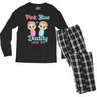 Mens Cute Pink Or Blue Daddy Loves You   Gender Re Men's Long Sleeve Pajama Set | Artistshot