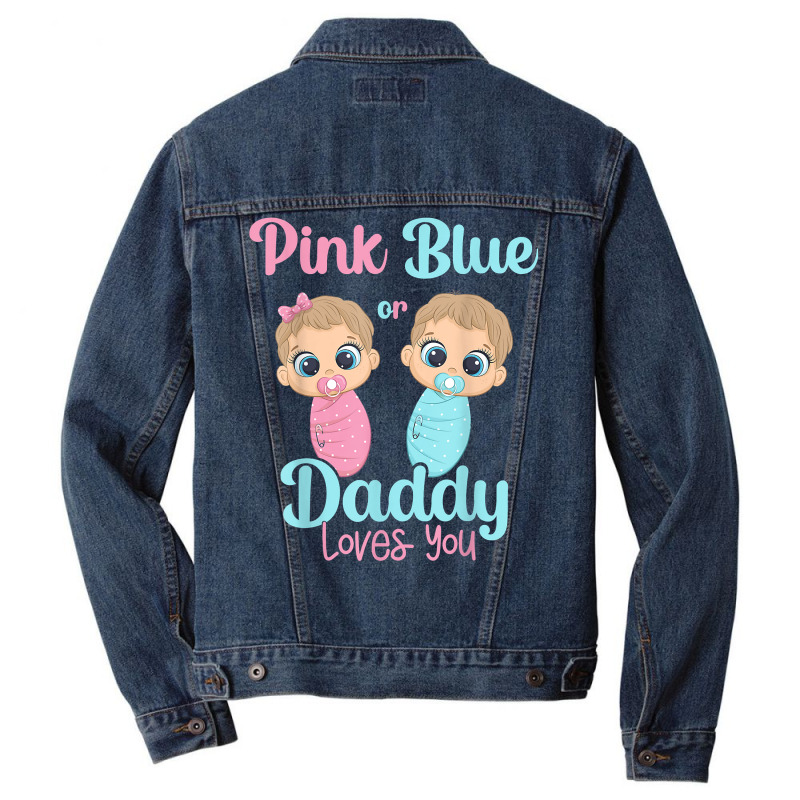 Mens Cute Pink Or Blue Daddy Loves You   Gender Re Men Denim Jacket | Artistshot