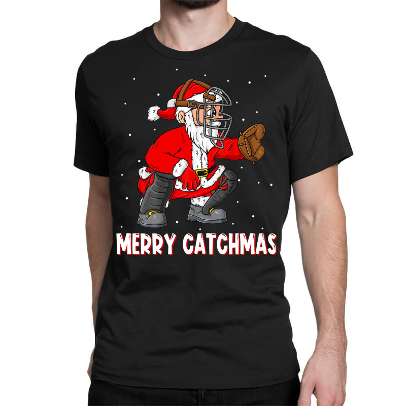 Merry Catchmas Christmas Santa Claus Baseball Catc Classic T-shirt | Artistshot