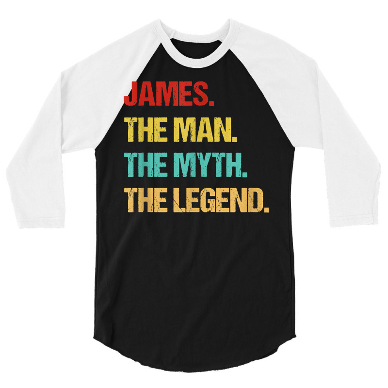 Mens James The Man The Myth The Legend T Shirt 3/4 Sleeve Shirt | Artistshot