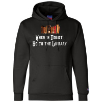 When In Doubt Go To The Library 23 Champion Hoodie | Artistshot