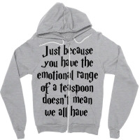 The Emotional Range Of A Teaspoon 5 Zipper Hoodie | Artistshot