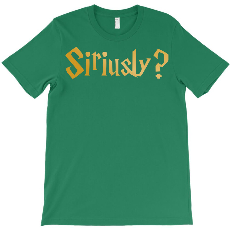 Siriusly Seriusly 2 T-Shirt by vollersurese | Artistshot