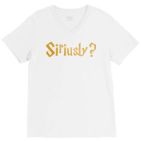 Siriusly Seriusly 2 V-neck Tee | Artistshot