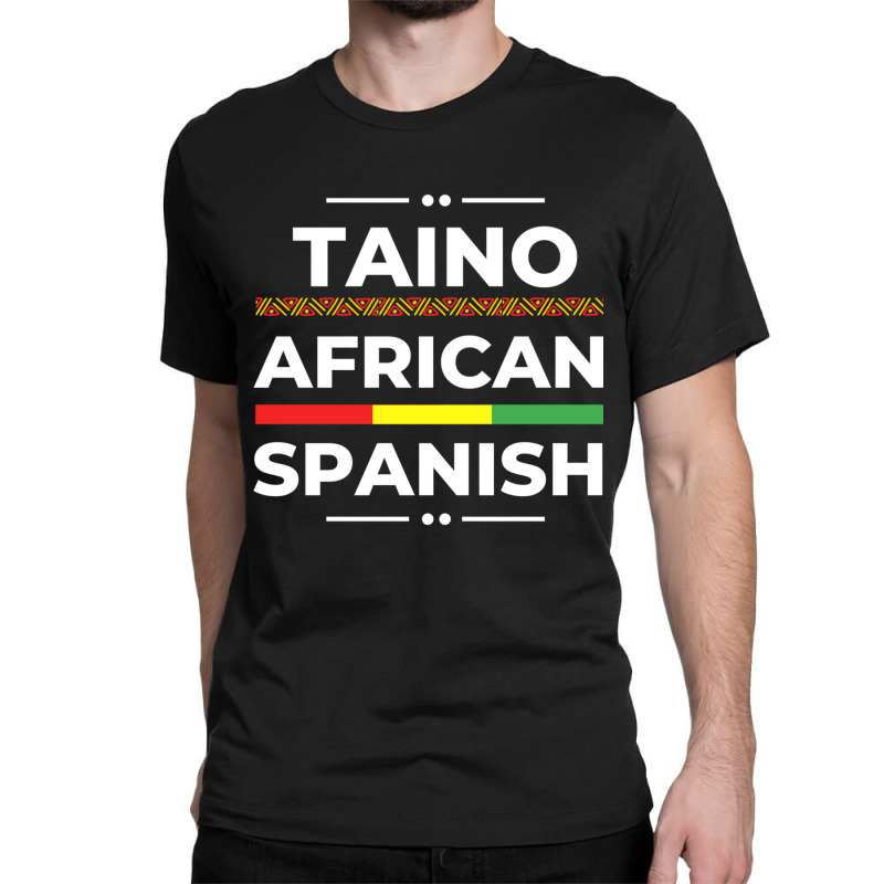 Taino African Spanish   Caribbean Afro Latin Proud Classic T-shirt by wafaha | Artistshot