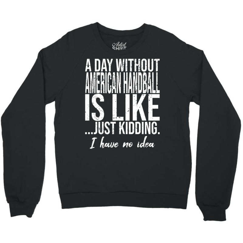 American Handball Funny Gift Idea Cute Crewneck Sweatshirt | Artistshot