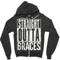 Straight Outta Braces T Shirt Funny Joke Smile Tee Zipper Hoodie | Artistshot