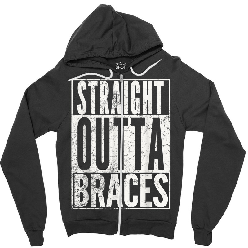 Straight Outta Braces T Shirt Funny Joke Smile Tee Zipper Hoodie | Artistshot