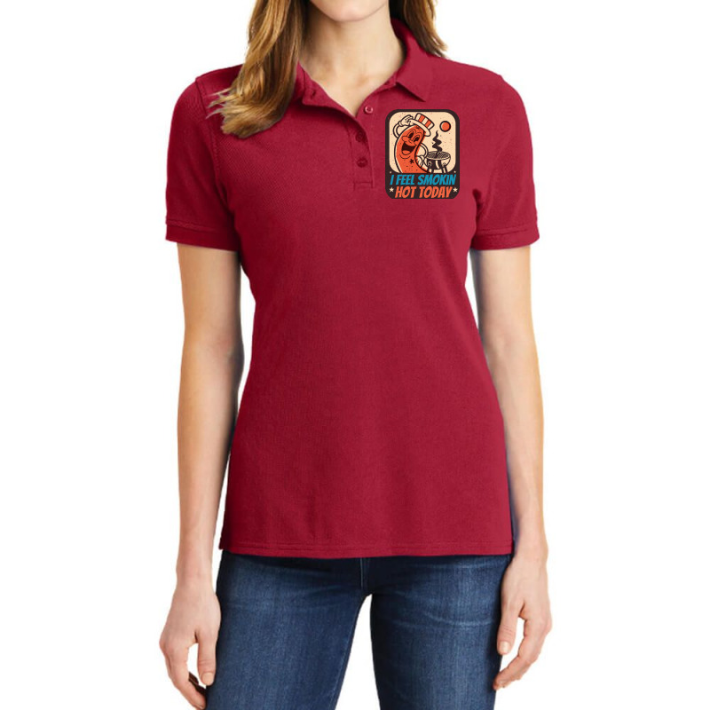 I Feel Smokin Hot Today Sausage Bbq Grill Ladies Polo Shirt by shoopkuningz | Artistshot