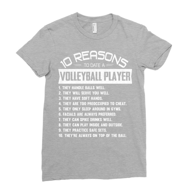 10 Reasons To Date A Volleyball Player Coach Cool Ladies Fitted T-Shirt by bayerllance5 | Artistshot